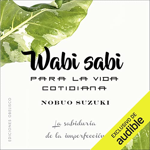 audiolibro Wabi Sabi para la vida cotidiana: La sabiduría de la imperfección