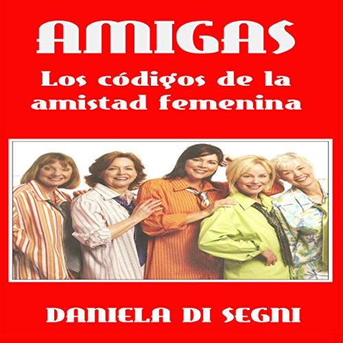 audiolibro AMIGAS. Los códigos de la amistad femenina