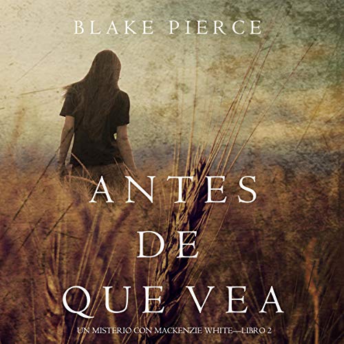 «Antes de Que Vea: Un Misterio con Mackenzie White, Libro 2»