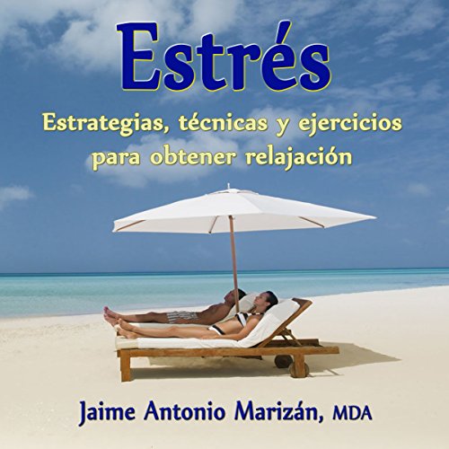 audiolibro Estres: Estrategias, técnicas y ejercicios para obtener relajación