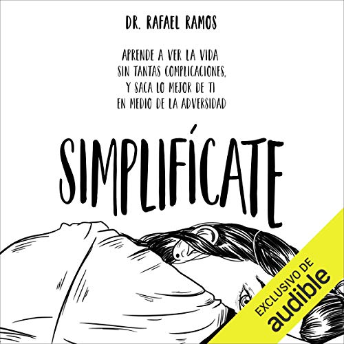 audiolibro Símplificate: Aprende a ver la vida sintantas complicaciones.
