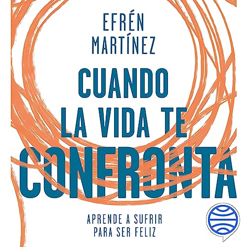 audiolibro Cuando la vida te confronta: Aprende a sufrir para ser feliz