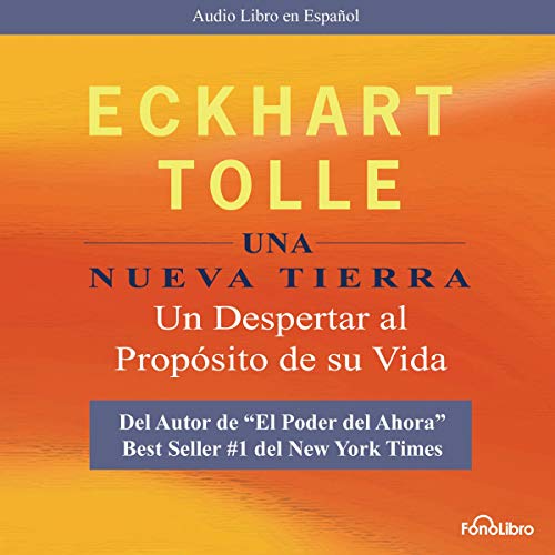 «Una Nueva Tierra: Un Despertar al Proposito de su Vida»