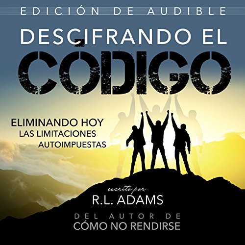 «Descifrando el Codigo: Eliminando Hoy las Limitaciones Autoimpuestas»