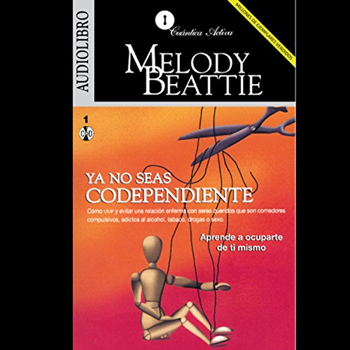 audiolibro Ya No Seas Codependiente: Aprende a Ocuparte de Ti Mismo