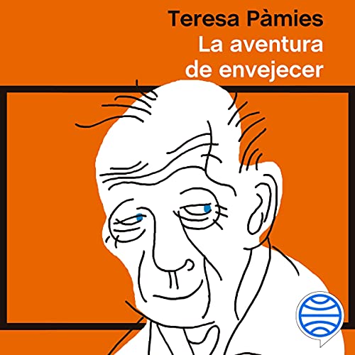 «La aventura de envejecer»