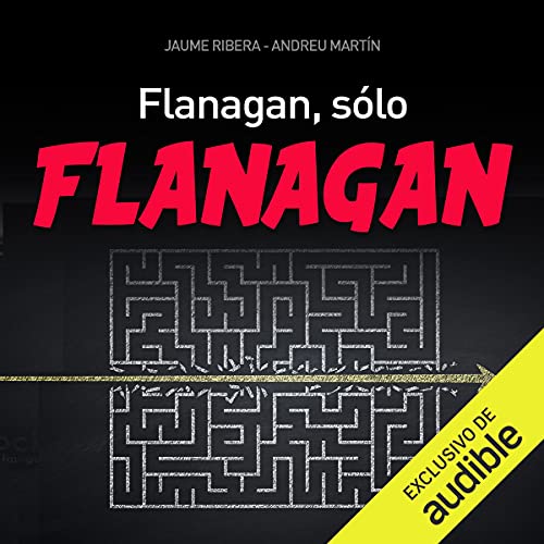 «Flanagan, sólo Flanagan»