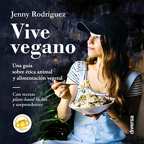 audiolibro Vive Vegano: Una Guía Sobre Ética Animal y Alimentación Vegetal