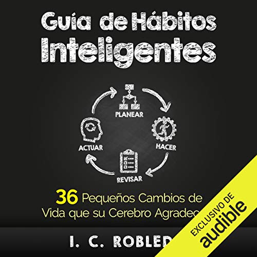 audiolibro Guía de Hábitos Inteligentes: 36 Pequeños Cambios de Vida que su Cerebro Agradecerá