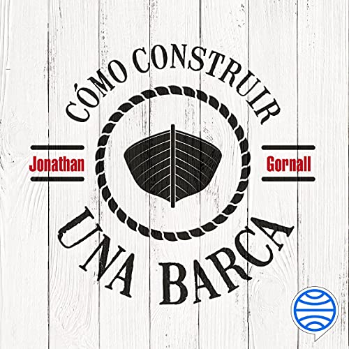 «Cómo construir una barca»