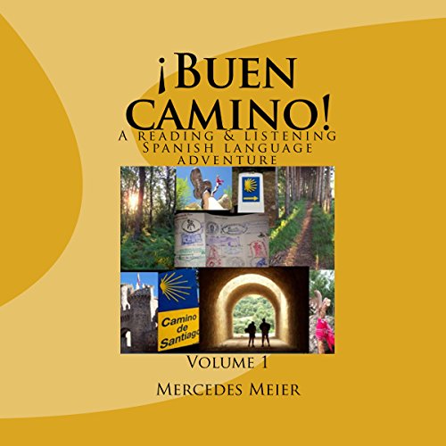 «¡Buen camino!: A Reading & Listening Language Adventure in Spanish: Reading Books for Mastery, Book 1»