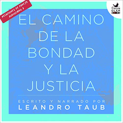 «El camino de la bondad y la justicia»