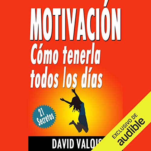 audiolibro Motivación: Cómo Tenerla Todos Los Días: ¡21 Secretos!