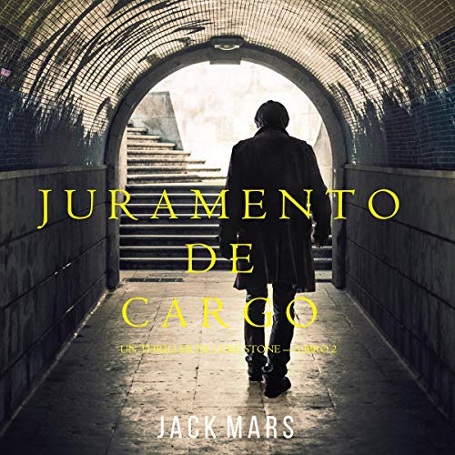 «Juramento de Cargo: Un Thriller de Luke Stone, Libro 2»