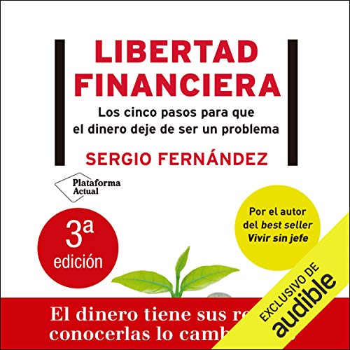 «Libertad financiera: Los cinco pasos para que el dinero deje de ser un problema»
