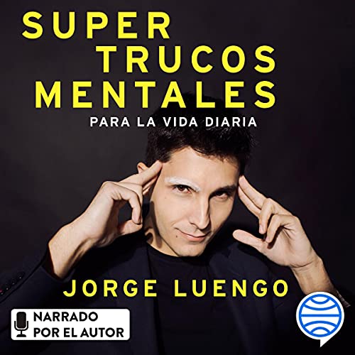 «Supertrucos mentales para la vida diaria: Descubre de lo que eres capaz»