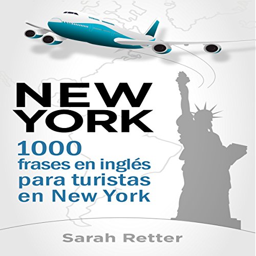 «New York: 1000 Frases en Ingles para Turistas en New York: Las frases de viaje más útiles en inglés para Hispano parlantes en New York»