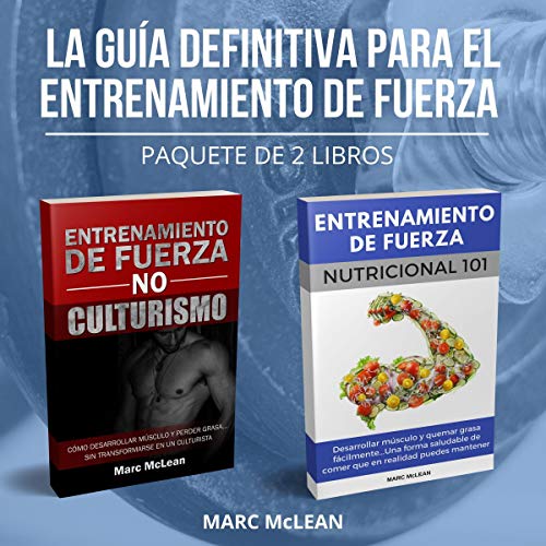 «La Guía Definitiva Para El Entrenamiento De Fuerza: Paquete De 2 Libros»