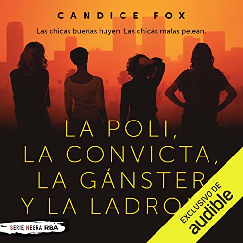 «La poli, la convicta, la gánster y la ladrona»