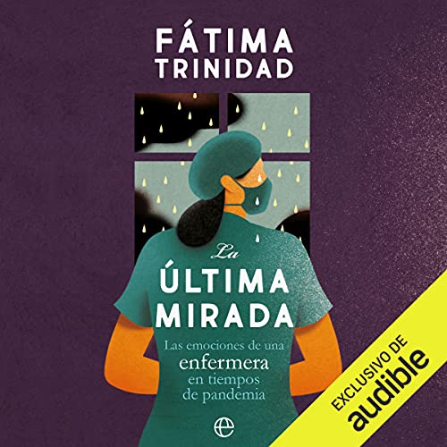 «La última mirada: Las emociones de una enfermera en tiempos de pandemia»