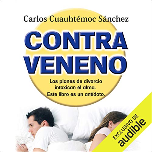«Contraveneno: Los planes de divorcio intoxican el alma. Este libro es el anídoto»
