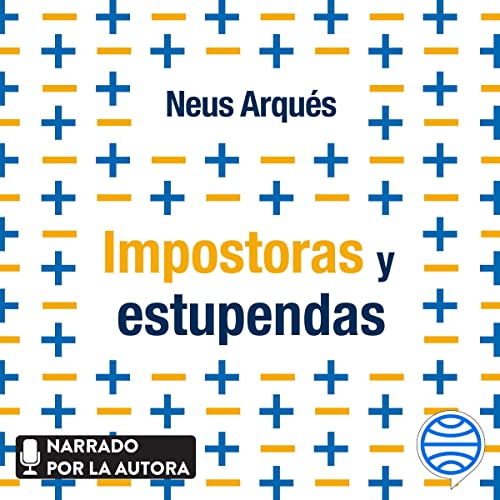 «Impostoras y estupendas: Para que los demás vean tu talento, primero lo tienes que ver tú»