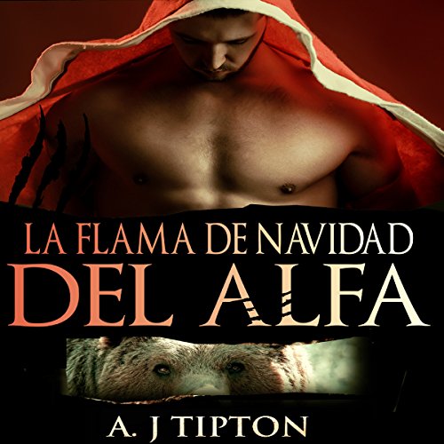 audiolibro La Flama de Navidad del Alfa: Un Romance Paranormal (El Hombre Oso Multimillonario nº 4)