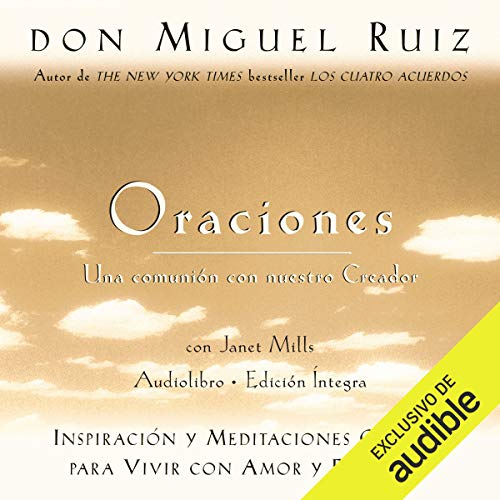 audiolibro Oraciones: Una comunión con nuestro Creador: Inspiración y meditaciones guiadas para vivir con amor y felicidad
