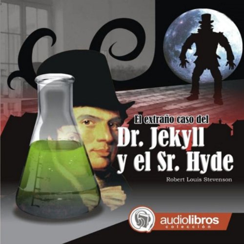 «El extraño caso del Dr. Jekyll y Sr. Hyde»
