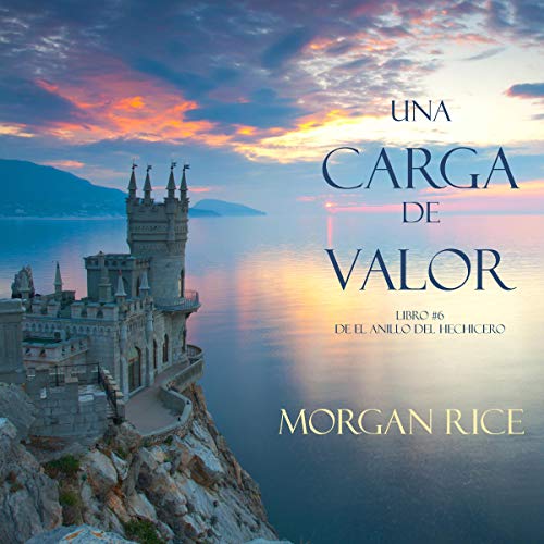 «Una Carga De Valor: Libro #6 de El Anillo del Hechicero»