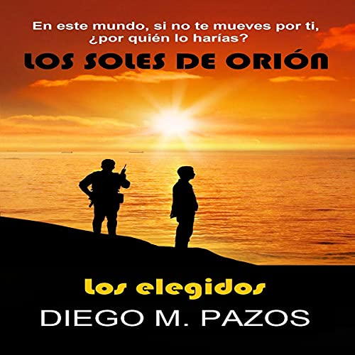 «Los Soles de Orión: Los elegidos: (Misterio y suspenso)»