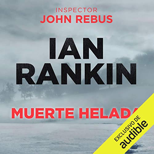 «Muerte Helada (Narración en Castellano) [Frozen Death]: John Rebus 7»