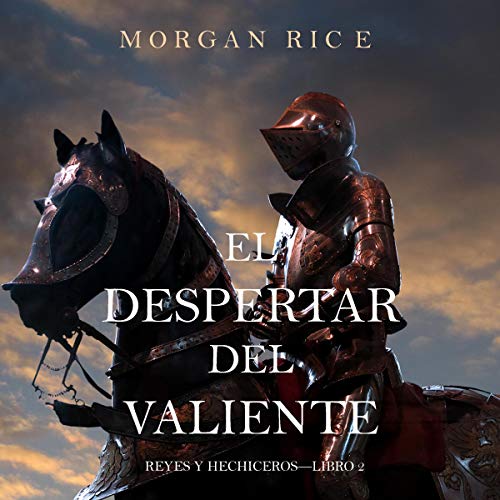 «El Despertar del Valiente: Reyes y Hechiceros, Libro 2»