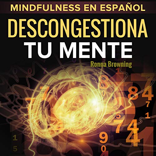 «Mindfulness en español. Descongestiona tu mente»