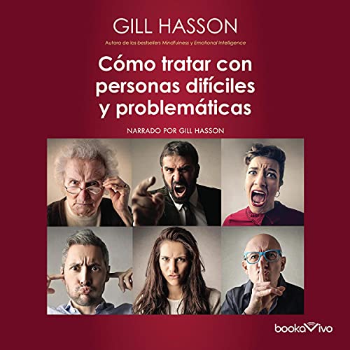«Cómo tratar con personas difíciles y problemáticas»