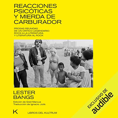 «Reacciones psicóticas y mierda de carburador: Prosas reunidas de un crítico literario. Rock a la literatura y literatura al rock»