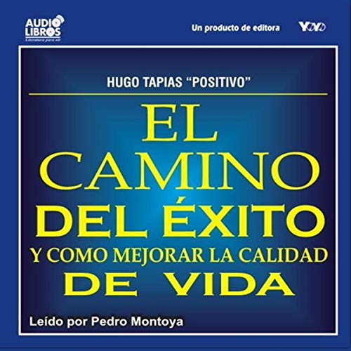 audiolibro El Camino del Exito y Como Mejorar la Calidad de Vida