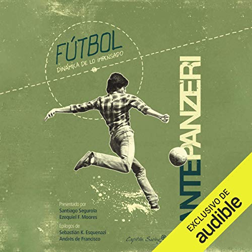 audiolibro Fútbol (Narración en Castellano): Dinámica de lo impensado