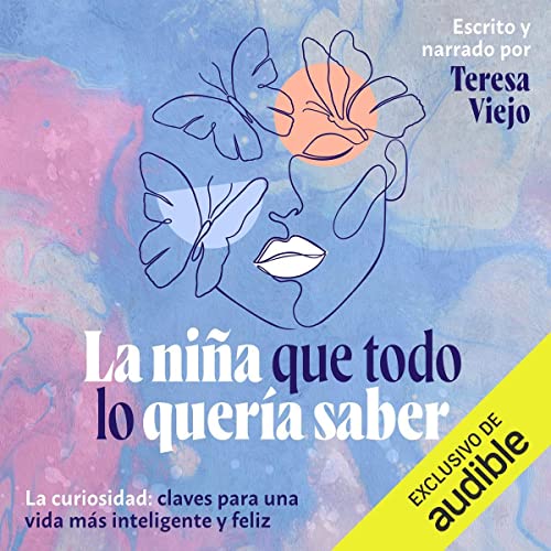 audiolibro La niña que todo lo quería saber: La curiosidad: claves para una vida más inteligente y feliz