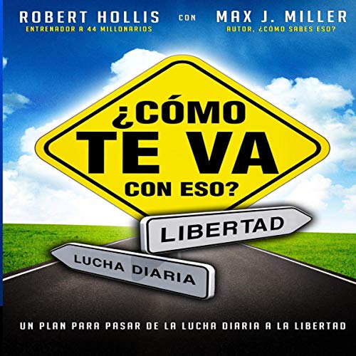 audiolibro Como te Va con Eso?: Un Plan para Pasar de la Lucha Diaria a la Libertad