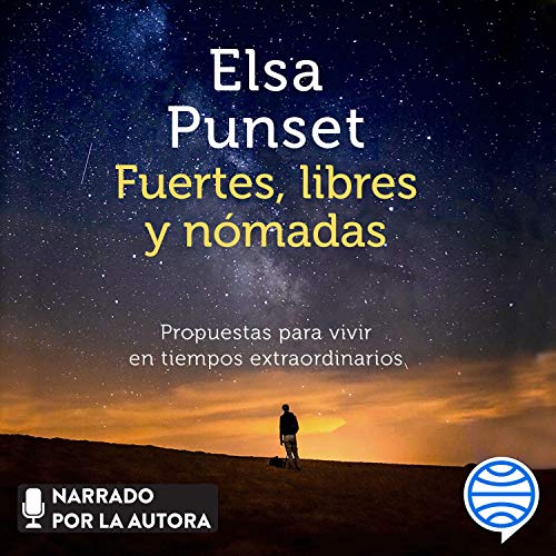 audiolibro Fuertes, libres y nómadas: Propuestas para vivir en tiempos extraordinarios