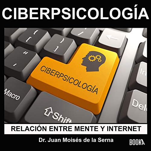 «CiberPsicología: Relación entre Mente e Internet»