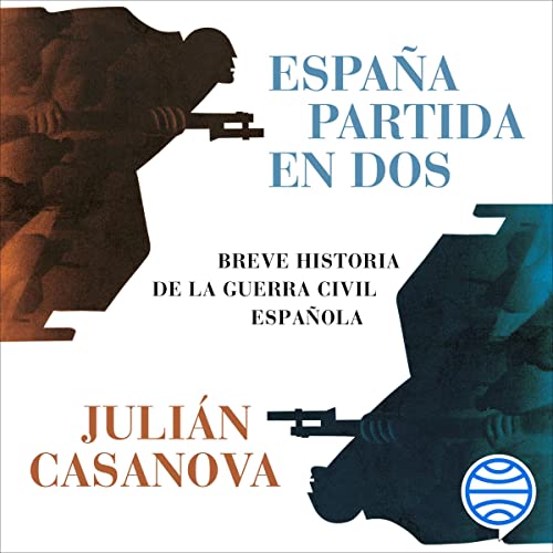 «España partida en dos: Breve historia de la guerra civil española»