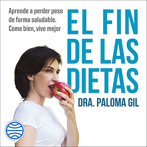 audiolibro El fin de las dietas: Aprende a perder peso de forma saludable. Come bien, vive mejor