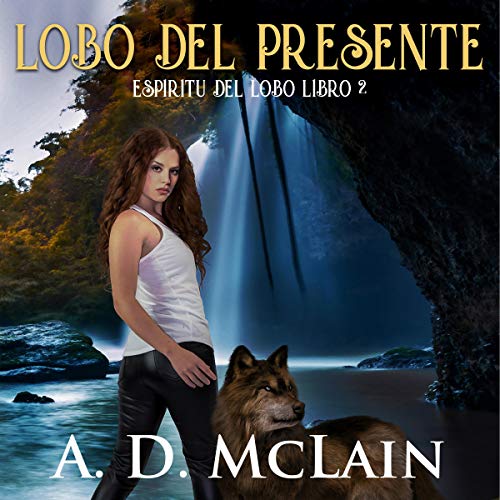 «Lobo del Presente: Espiritu del Lobo, Libro 2»