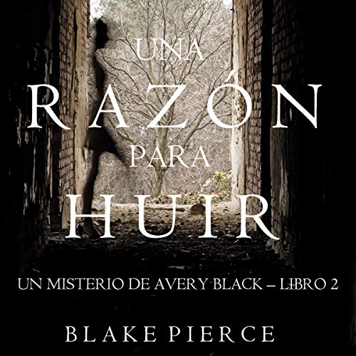 audiolibro Una Razón para Huir: Un Misterio de Avery Black, Libro 2