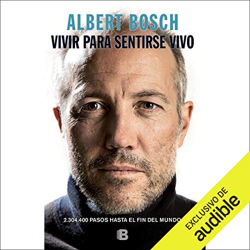 «Vivir para sentirse vivo: 2.304.400 pasos hasta el fin del mundo»