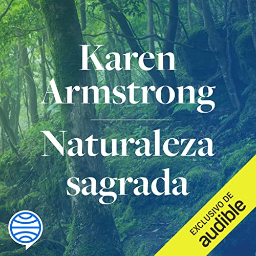 «Naturaleza sagrada: Cómo podemos recuperar nuestro vínculo con el mundo natural»