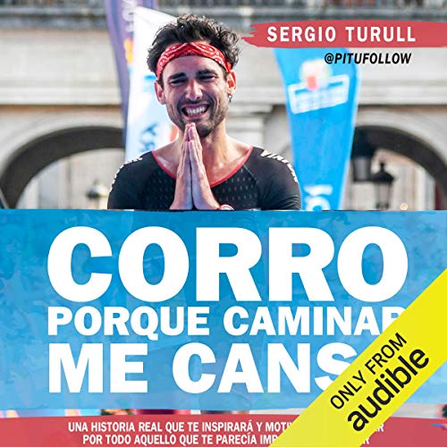 «Corro porque caminar me cansa»
