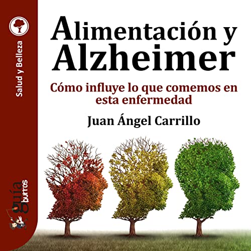 «GuíaBurros: Alimentación y Alzheimer: Cómo influye lo que comemos en esta enfermedad»